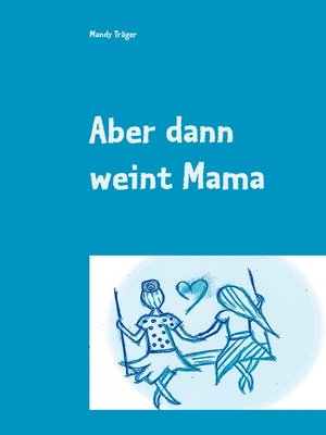 cover image of Aber dann weint Mama